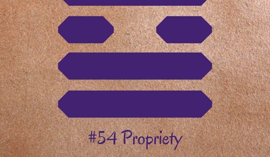 Guidance from the I Ching: 54 – Propriety