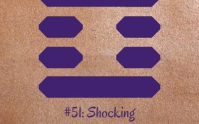 Guidance from the I Ching: 51 – Shocking